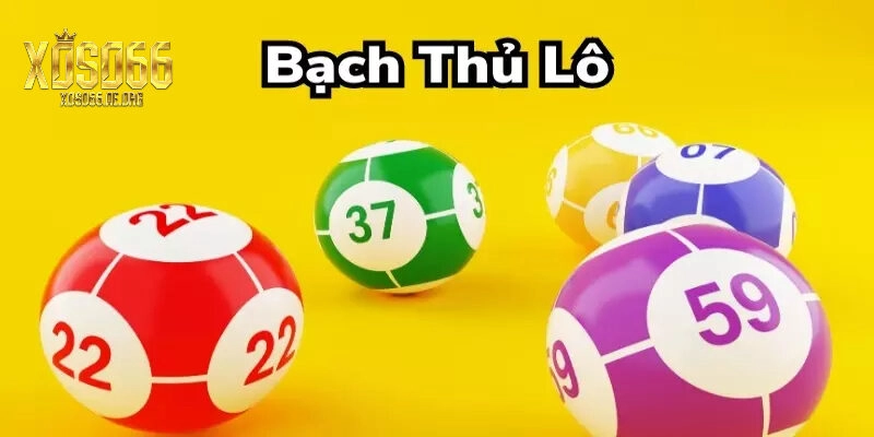 Bạch Thủ Lô Uy Tín tại Xoso66