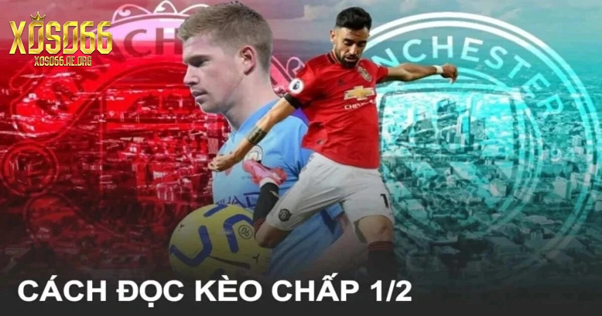 Chiến thuật chơi Kèo Chấp 1/2 tại Xoso66